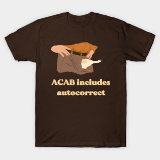 acab includes autocorrect T-Shirt