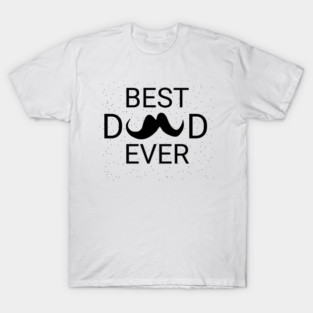 Best Dad Ever T-Shirt