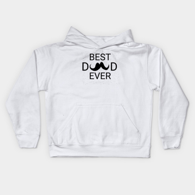 Best Dad Ever Kids Hoodie by BlackMeme94