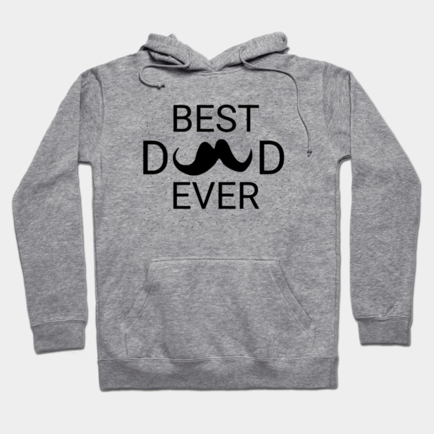 Best Dad Ever Hoodie by BlackMeme94