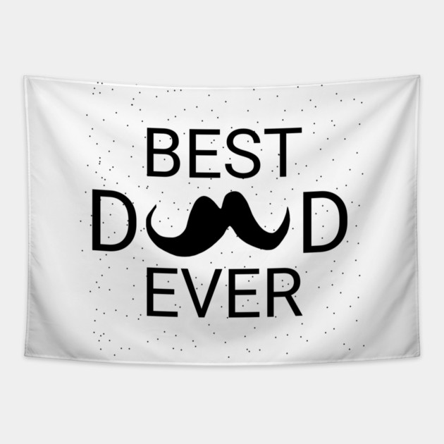 Best Dad Ever Tapestry by BlackMeme94