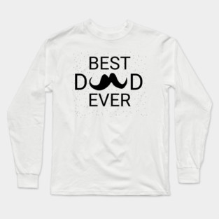 Best Dad Ever Long Sleeve T-Shirt