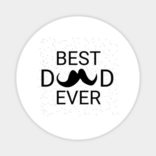 Best Dad Ever Magnet