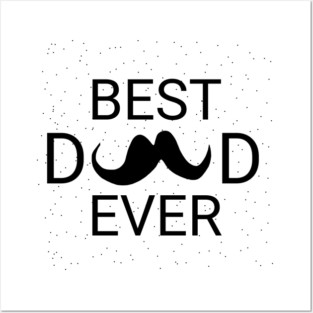 Best Dad Ever Posters and Art