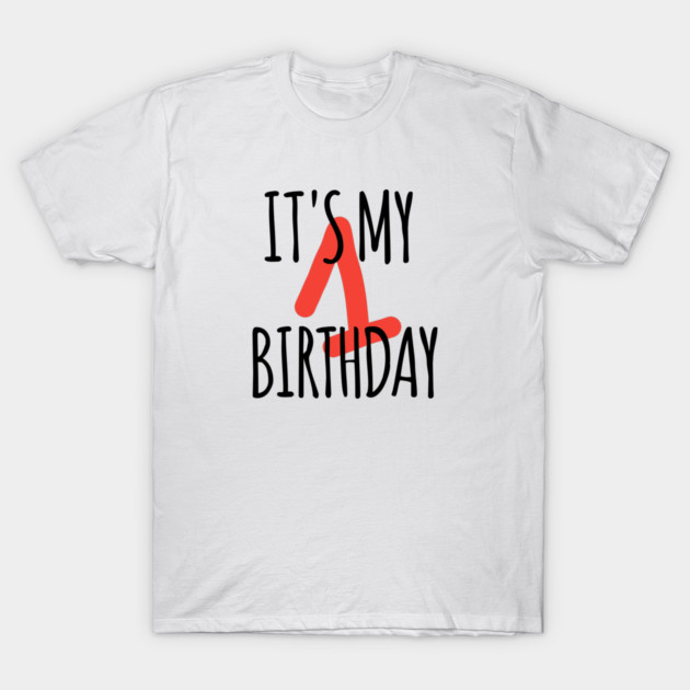 It's My 1th Birthday T-Shirt by BlackMeme94