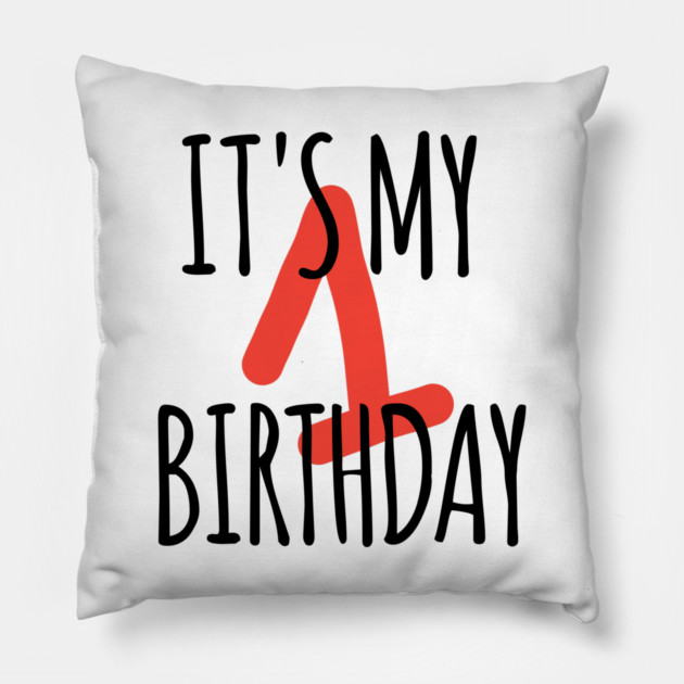 It's My 1th Birthday Pillow by BlackMeme94