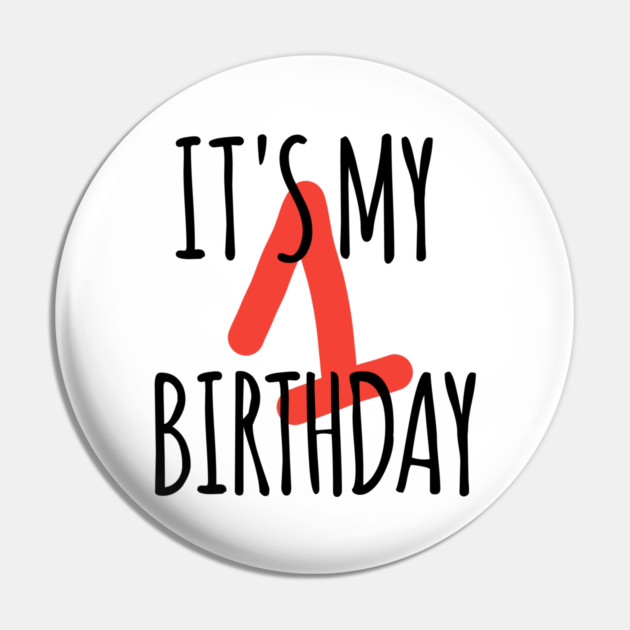 It's My 1th Birthday Pin by BlackMeme94