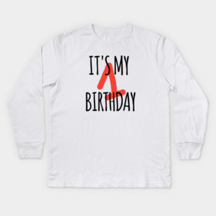 It's My 1th Birthday Kids Long Sleeve T-Shirt