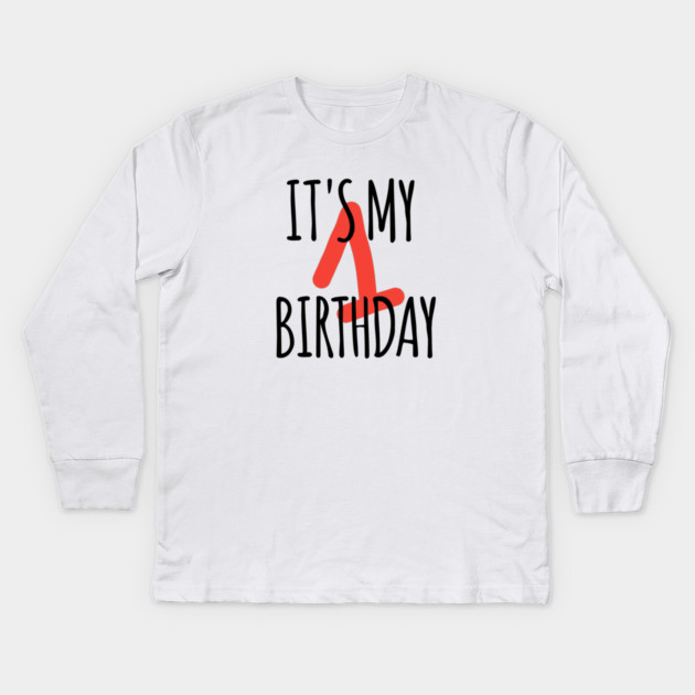 It's My 1th Birthday Kids Long Sleeve T-Shirt by BlackMeme94