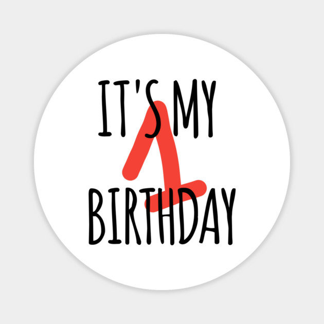 It's My 1th Birthday Magnet by BlackMeme94