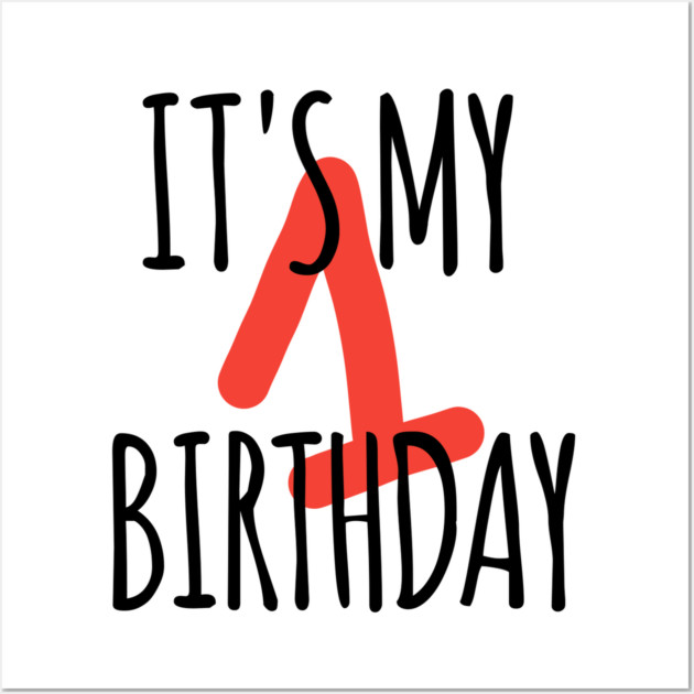 It's My 1th Birthday Wall Art by BlackMeme94