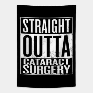 Straight Outta Cataract Surgery Tapestry