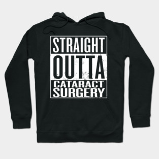 Straight Outta Cataract Surgery Hoodie