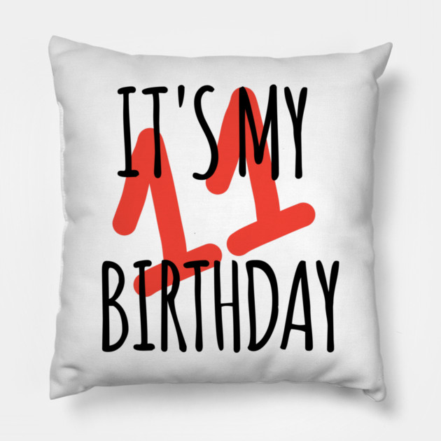 It's My 11th Birthday Pillow by BlackMeme94