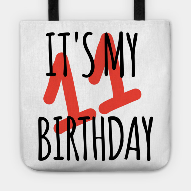 It's My 11th Birthday Tote by BlackMeme94