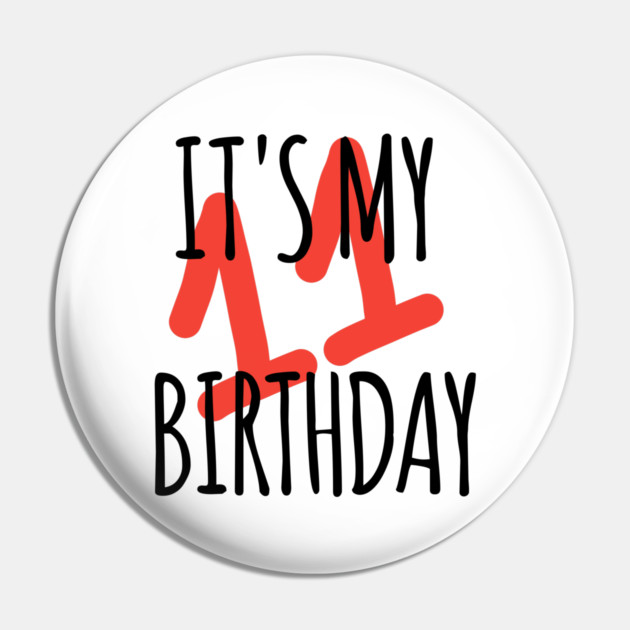 It's My 11th Birthday Pin by BlackMeme94