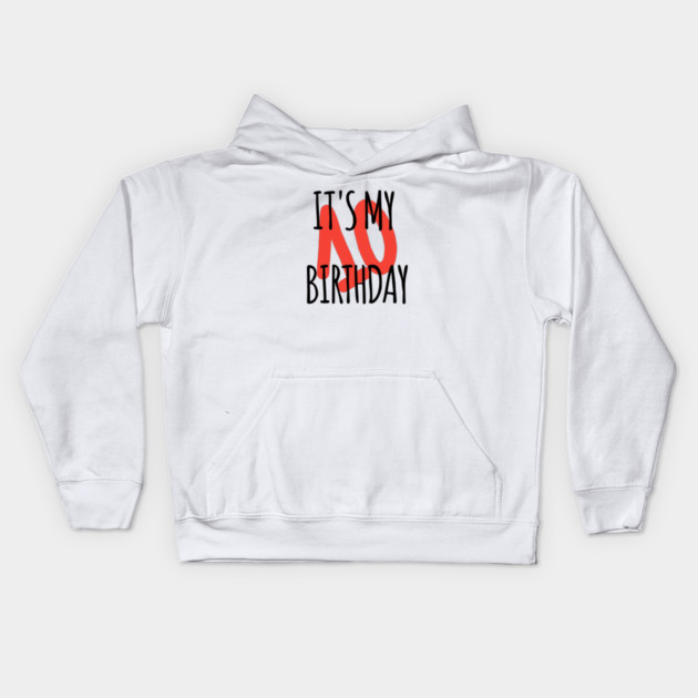 It's My 10th Birthday Kids Hoodie by BlackMeme94
