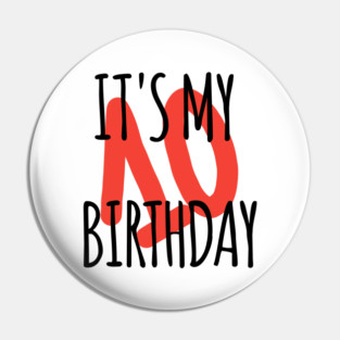 It's My 10th Birthday Pin