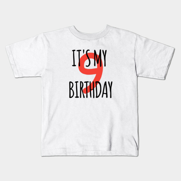 It's My 9th Birthday Kids T-Shirt by BlackMeme94