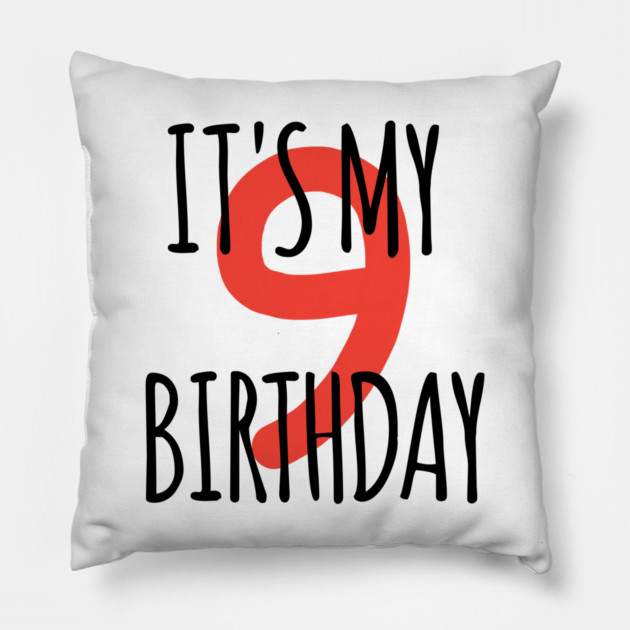It's My 9th Birthday Pillow by BlackMeme94