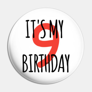It's My 9th Birthday Pin