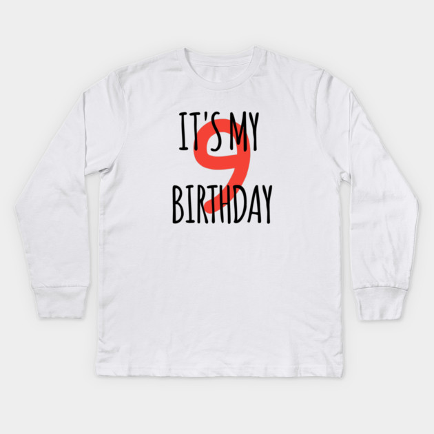 It's My 9th Birthday Kids Long Sleeve T-Shirt by BlackMeme94