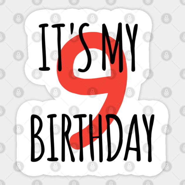 It's My 9th Birthday Sticker by BlackMeme94