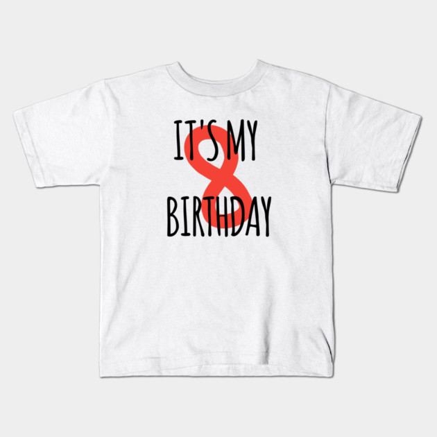 It's My 8th Birthday Kids T-Shirt by BlackMeme94