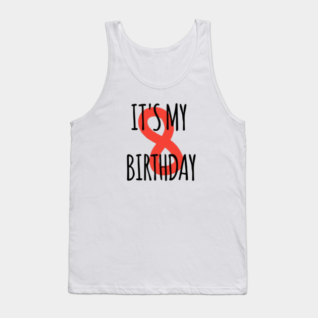 It's My 8th Birthday Tank Top by BlackMeme94