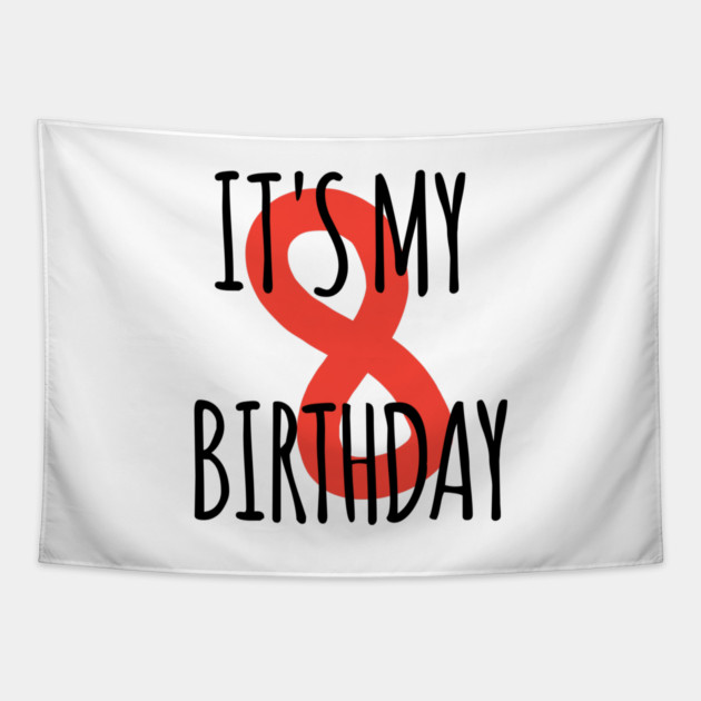 It's My 8th Birthday Tapestry by BlackMeme94
