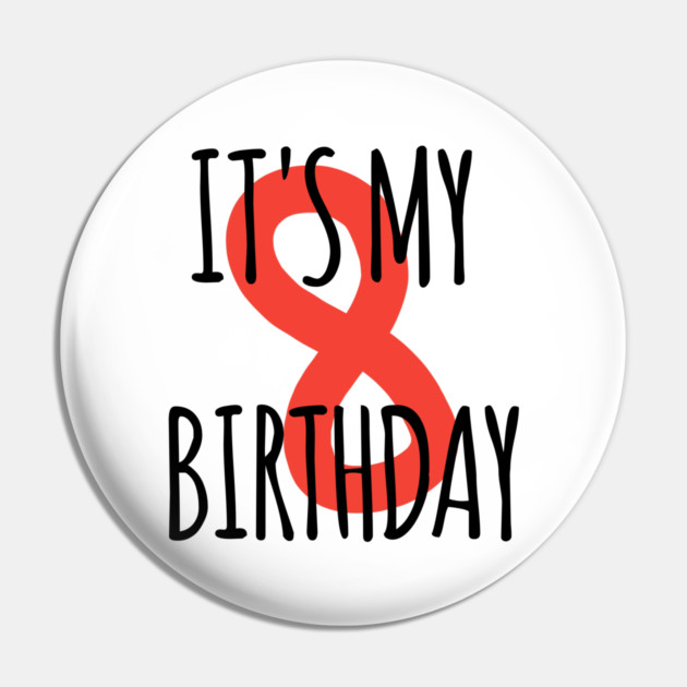 It's My 8th Birthday Pin by BlackMeme94