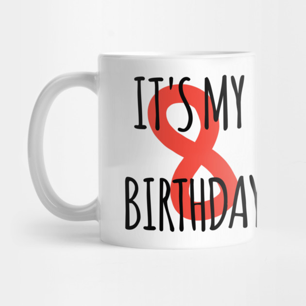 It's My 8th Birthday by BlackMeme94