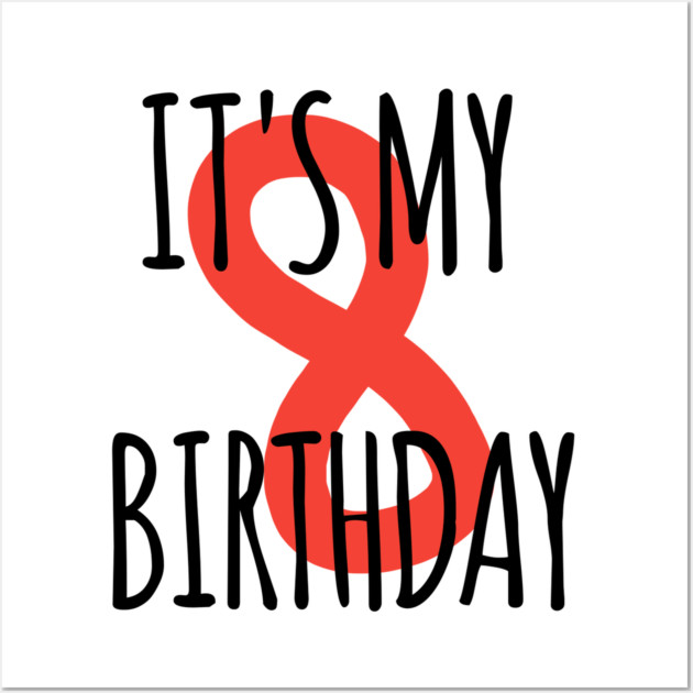It's My 8th Birthday Wall Art by BlackMeme94