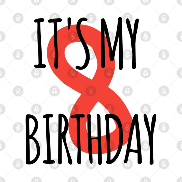 It's My 8th Birthday by BlackMeme94