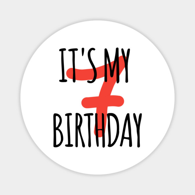 It's My 7th Birthday Magnet by BlackMeme94