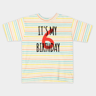 It's My 6th Birthday Kids T-Shirt