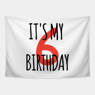 It's My 6th Birthday Tapestry