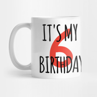 It's My 6th Birthday Mug