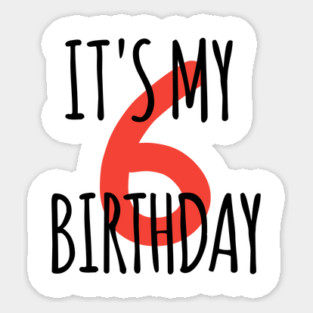 It's My 6th Birthday Sticker