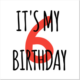 It's My 6th Birthday Posters and Art
