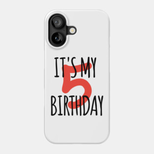 It's My 5th Birthday Phone Case