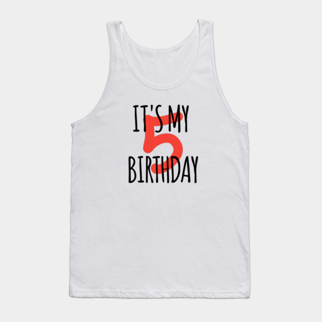 It's My 5th Birthday Tank Top by BlackMeme94