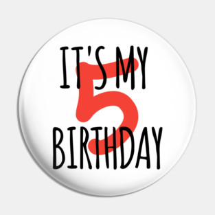 It's My 5th Birthday Pin