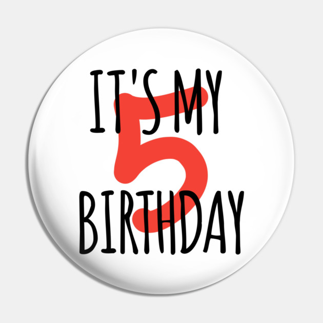 It's My 5th Birthday Pin by BlackMeme94
