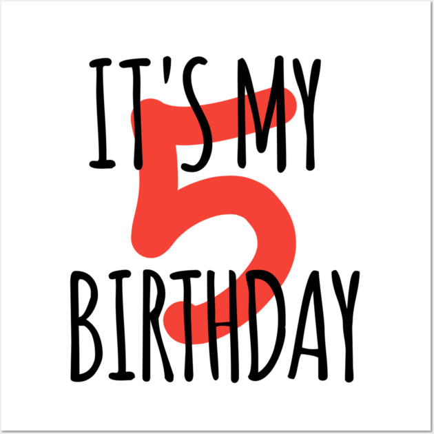 It's My 5th Birthday Wall Art by BlackMeme94