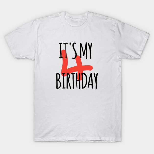 It's My 4th Birthday T-Shirt by BlackMeme94
