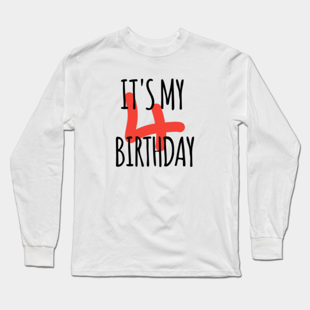 It's My 4th Birthday Long Sleeve T-Shirt by BlackMeme94