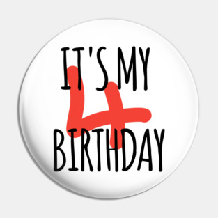 It's My 4th Birthday Pin