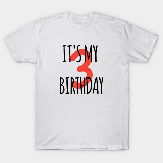 It's My 3th Birthday T-Shirt by BlackMeme94