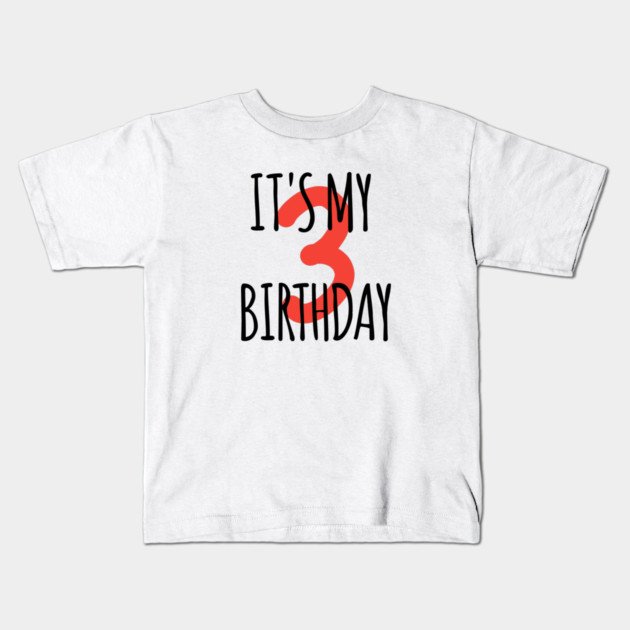 It's My 3th Birthday Kids T-Shirt by BlackMeme94